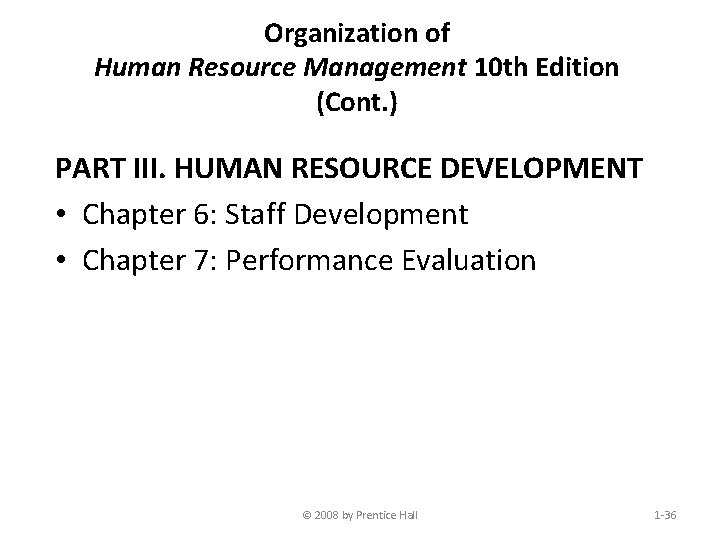 Organization of Human Resource Management 10 th Edition (Cont. ) PART III. HUMAN RESOURCE