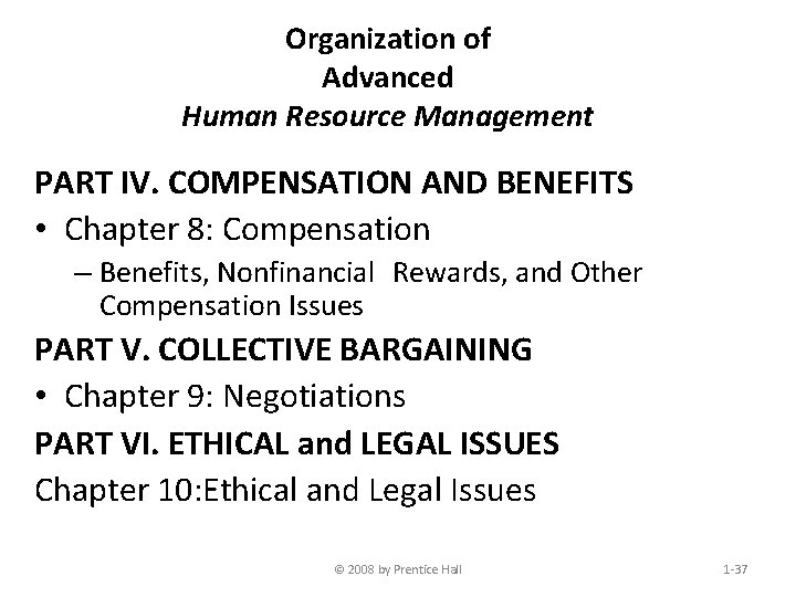 Organization of Advanced Human Resource Management PART IV. COMPENSATION AND BENEFITS • Chapter 8: