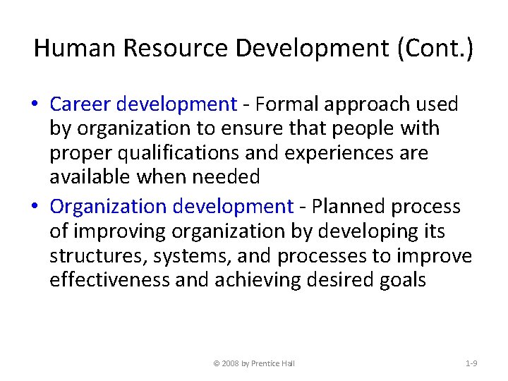 Human Resource Development (Cont. ) • Career development - Formal approach used by organization