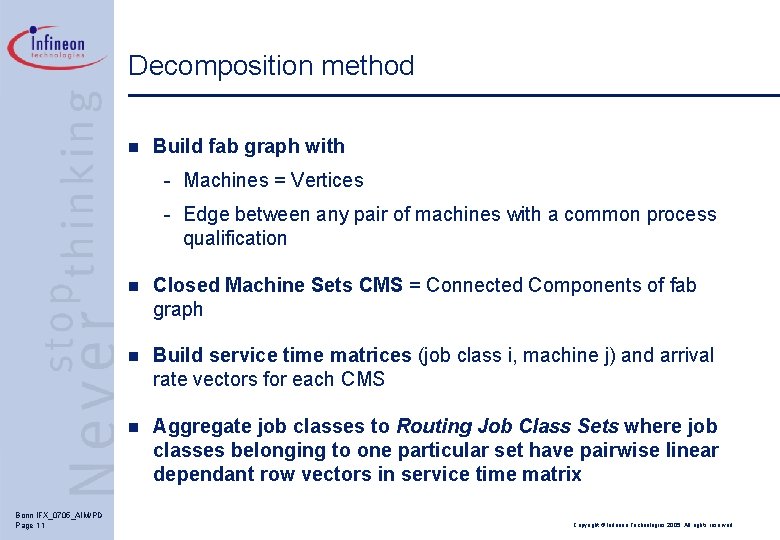 Decomposition method n Build fab graph with - Machines = Vertices - Edge between