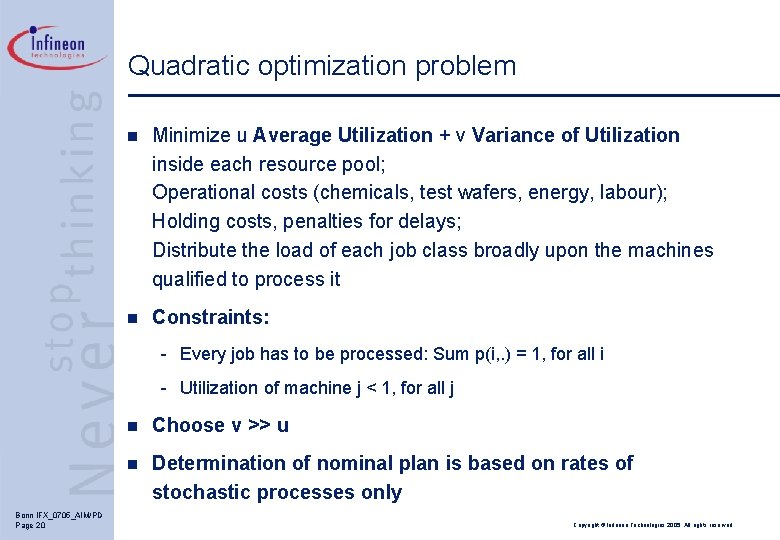 Quadratic optimization problem n Minimize u Average Utilization + v Variance of Utilization inside