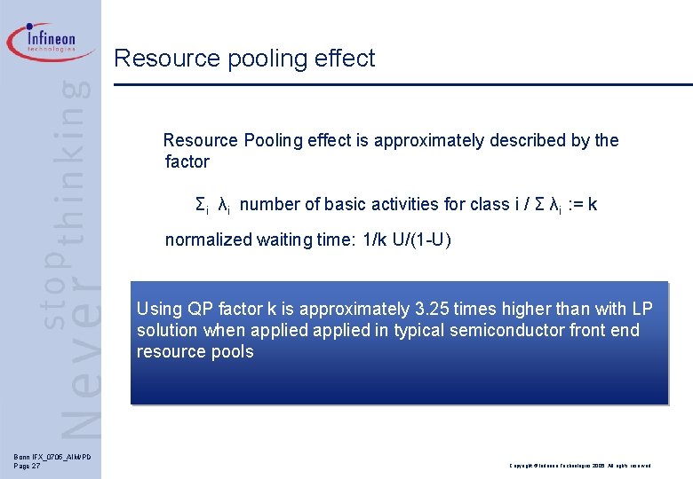 Resource pooling effect Resource Pooling effect is approximately described by the factor Σi λi