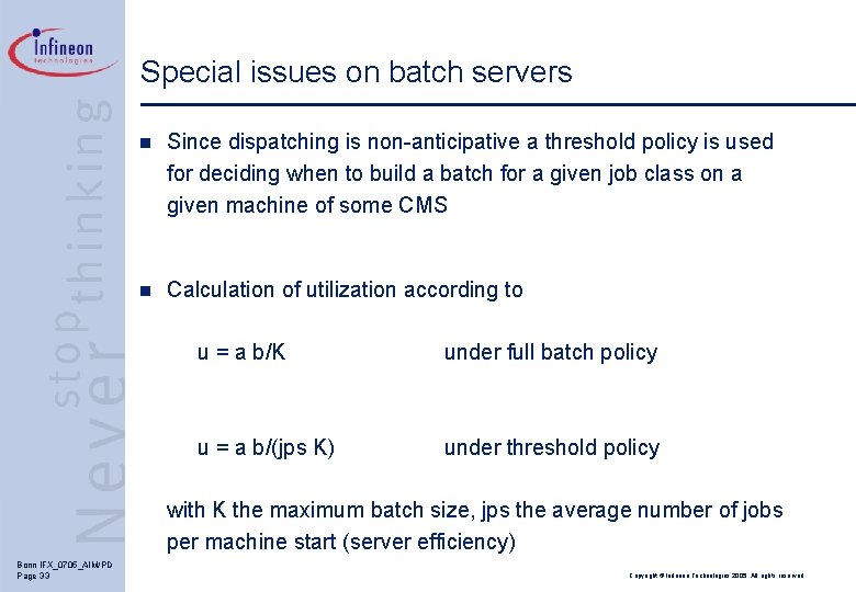 Special issues on batch servers n Since dispatching is non-anticipative a threshold policy is