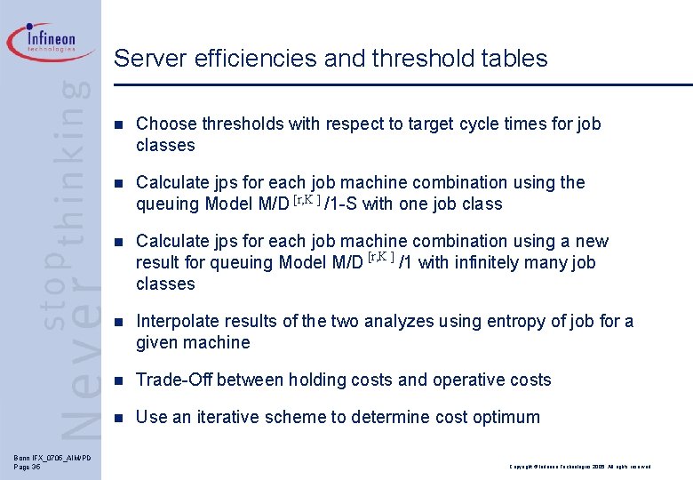 Server efficiencies and threshold tables Bonn IFX_0705_AIM/PD Page 35 n Choose thresholds with respect