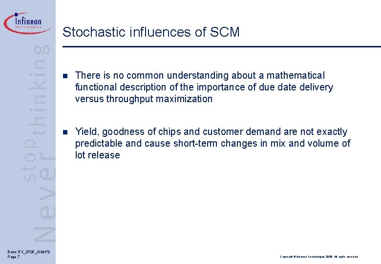 Stochastic influences of SCM Bonn IFX_0705_AIM/PD Page 7 n There is no common understanding