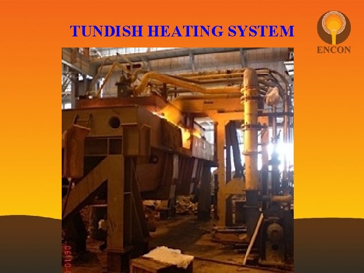 TUNDISH HEATING SYSTEM 