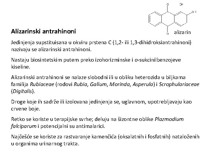 Alizarinski antrahinoni alizarin Jedinjenja supstituisana u okviru prstena C (1, 2 - ili 1,