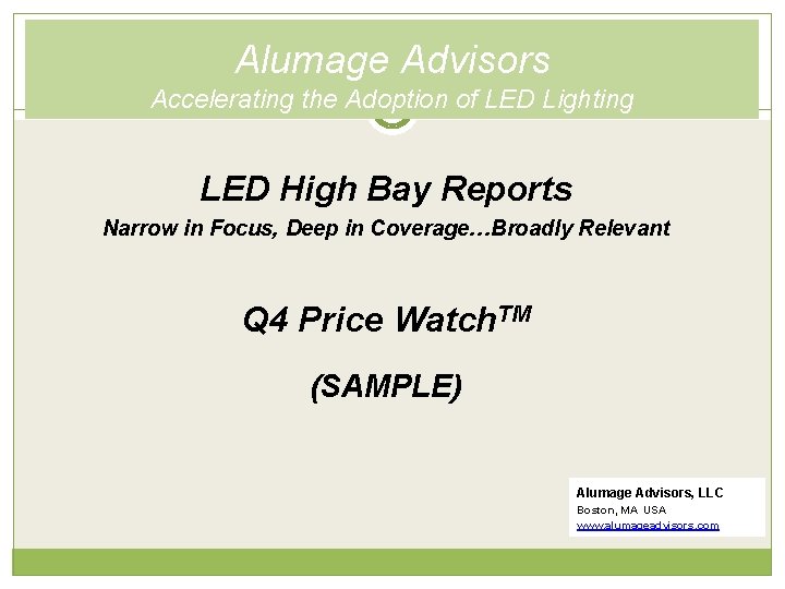 Alumage Advisors Accelerating the Adoption of LED Lighting LED High Bay Reports Narrow in