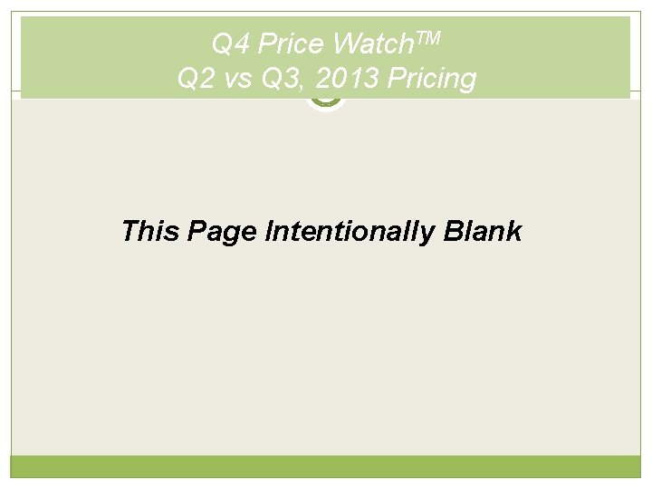 Q 4 Price Watch. TM Q 2 vs Q 3, 2013 Pricing This Page