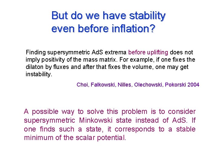 But do we have stability even before inflation? Finding supersymmetric Ad. S extrema before