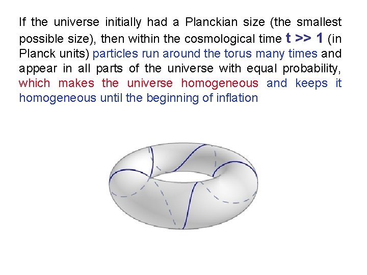 If the universe initially had a Planckian size (the smallest possible size), then within