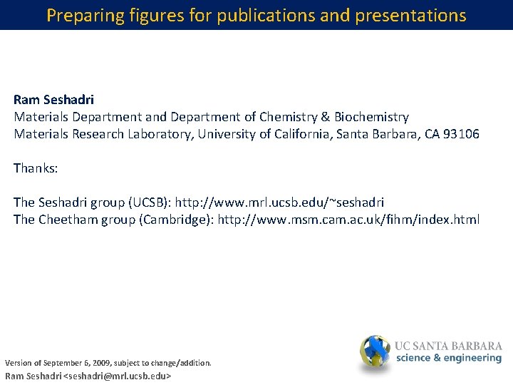 Preparing figures for publications and presentations Ram Seshadri Materials Department and Department of Chemistry
