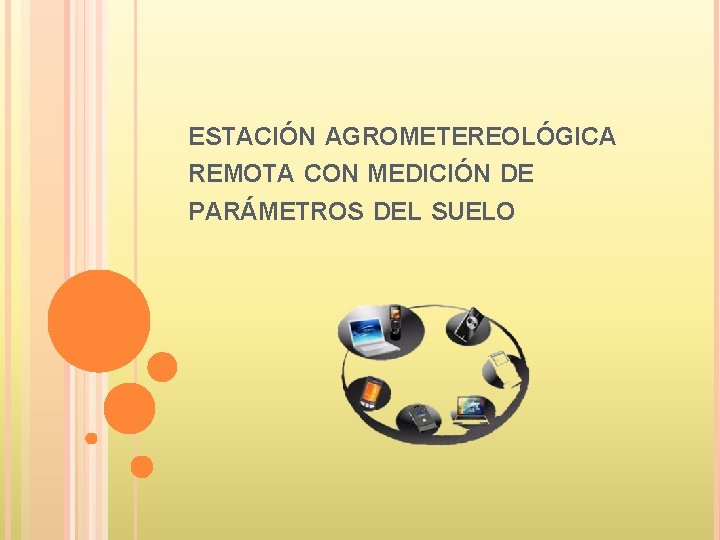 ESTACIÓN AGROMETEREOLÓGICA REMOTA CON MEDICIÓN DE PARÁMETROS DEL SUELO 
