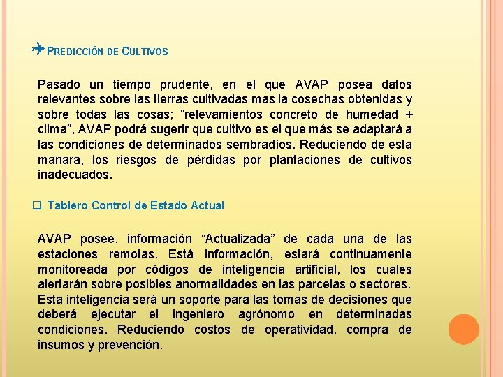 QPREDICCIÓN DE CULTIVOS Pasado un tiempo prudente, en el que AVAP posea datos relevantes