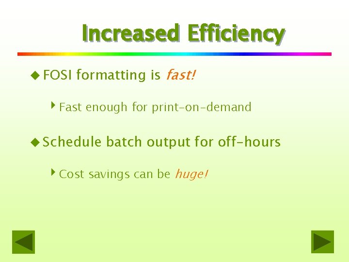 Increased Efficiency u FOSI formatting is fast! 4 Fast enough for print-on-demand u Schedule