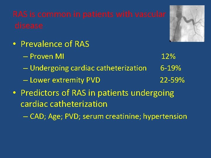 RAS is common in patients with vascular disease • Prevalence of RAS – Proven