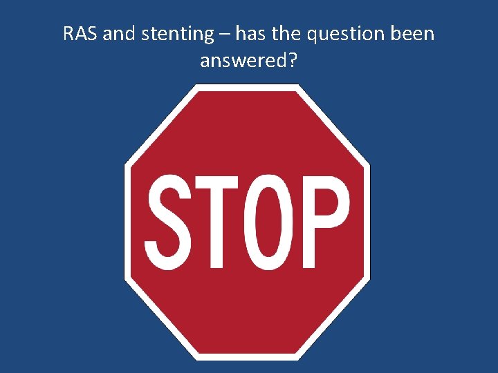 RAS and stenting – has the question been answered? 