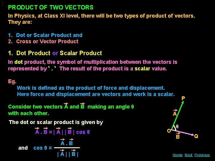 ] PRODUCT OF TWO VECTORS In Physics, at Class XI level, there will be