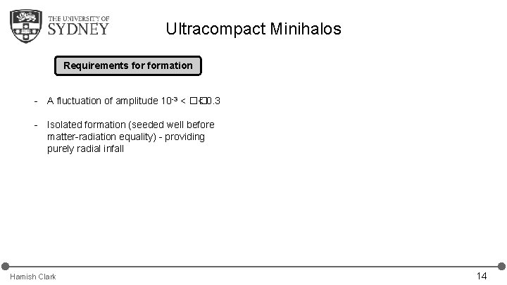 Ultracompact Minihalos Requirements formation - A fluctuation of amplitude 10 -3 < �� < Ultracompact Minihalos Requirements formation - A fluctuation of amplitude 10 -3 < �� <