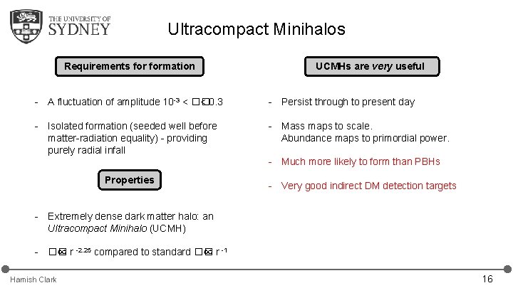 Ultracompact Minihalos Requirements formation UCMHs are very useful - A fluctuation of amplitude 10 Ultracompact Minihalos Requirements formation UCMHs are very useful - A fluctuation of amplitude 10