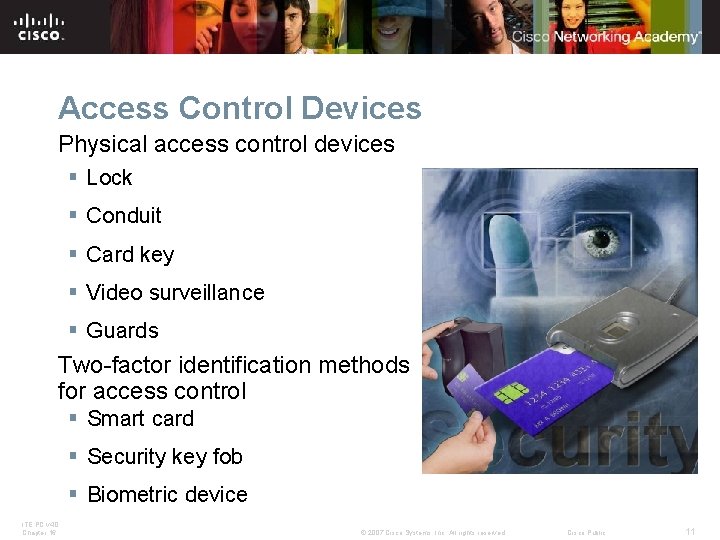 Access Control Devices Physical access control devices § Lock § Conduit § Card key