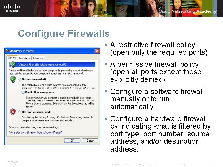 Configure Firewalls § A restrictive firewall policy (open only the required ports) § A