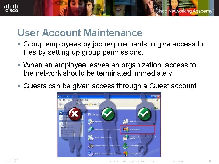 User Account Maintenance § Group employees by job requirements to give access to files