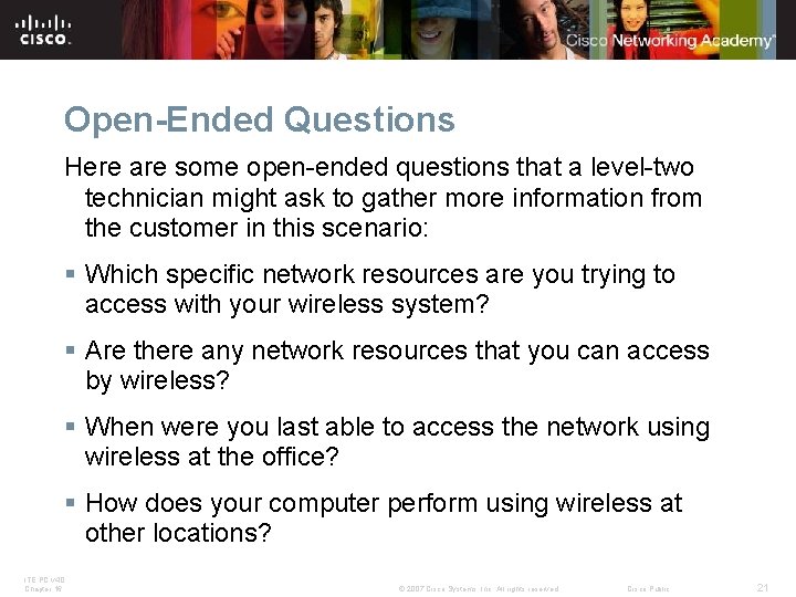 Open-Ended Questions Here are some open-ended questions that a level-two technician might ask to