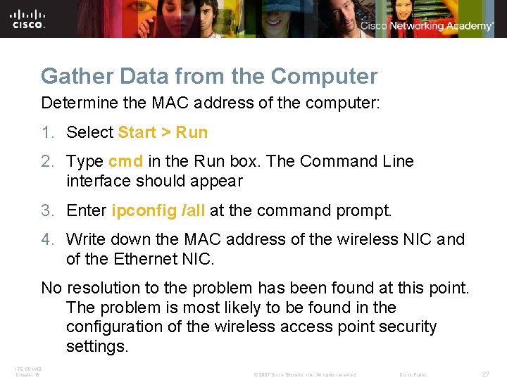 Gather Data from the Computer Determine the MAC address of the computer: 1. Select