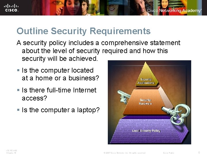 Outline Security Requirements A security policy includes a comprehensive statement about the level of