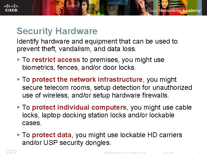 Security Hardware Identify hardware and equipment that can be used to prevent theft, vandalism,