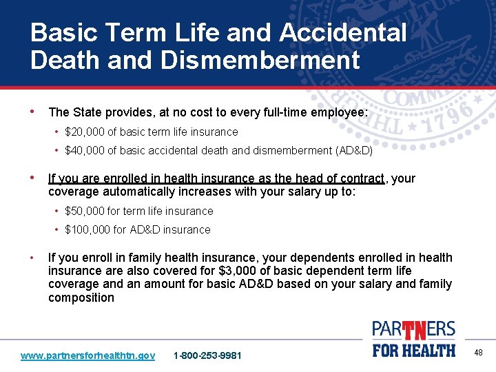 Basic Term Life and Accidental Death and Dismemberment • The State provides, at no