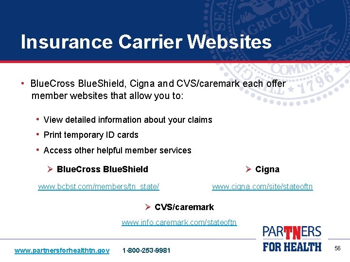 Insurance Carrier Websites • Blue. Cross Blue. Shield, Cigna and CVS/caremark each offer member