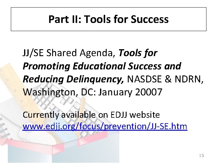 Part II: Tools for Success JJ/SE Shared Agenda, Tools for Promoting Educational Success and