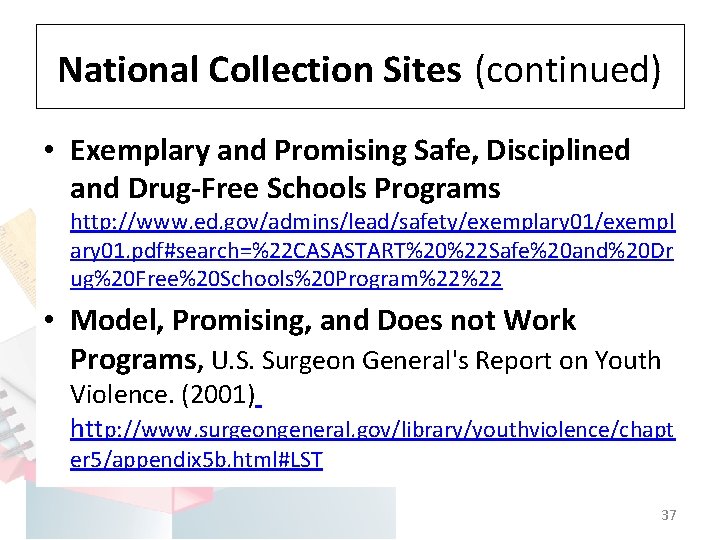 National Collection Sites (continued) • Exemplary and Promising Safe, Disciplined and Drug-Free Schools Programs