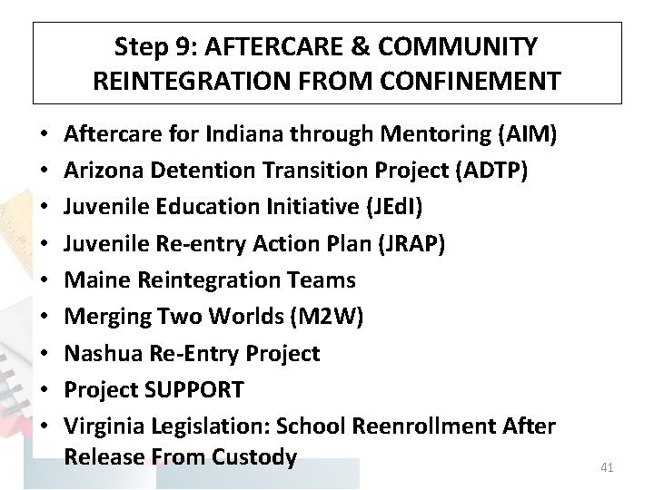 Step 9: AFTERCARE & COMMUNITY REINTEGRATION FROM CONFINEMENT • • • Aftercare for Indiana