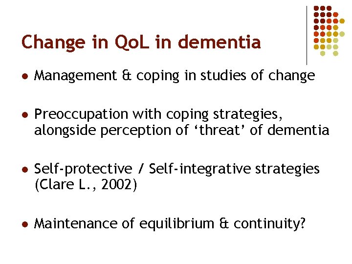 Change in Qo. L in dementia l Management & coping in studies of change