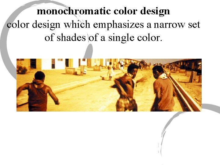 monochromatic color design which emphasizes a narrow set of shades of a single color.