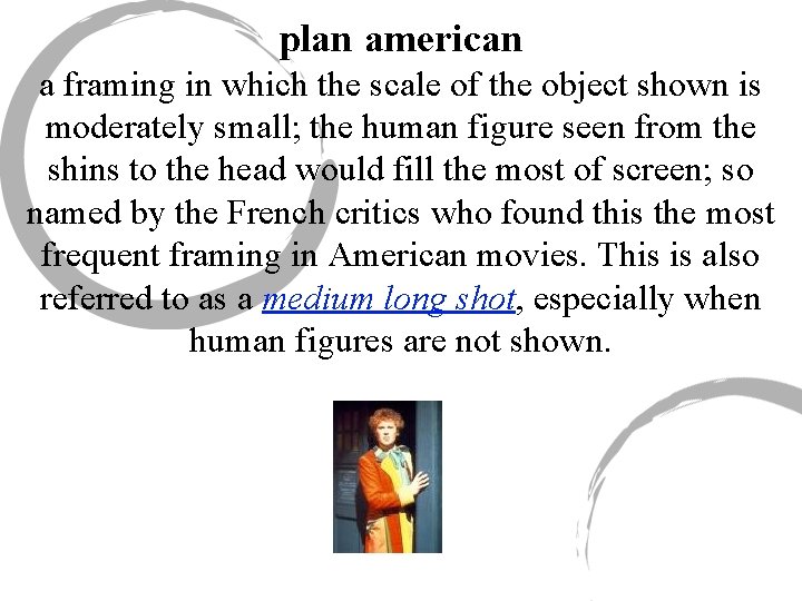 plan american a framing in which the scale of the object shown is moderately