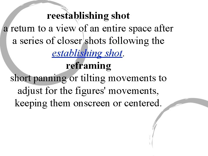 reestablishing shot a return to a view of an entire space after a series