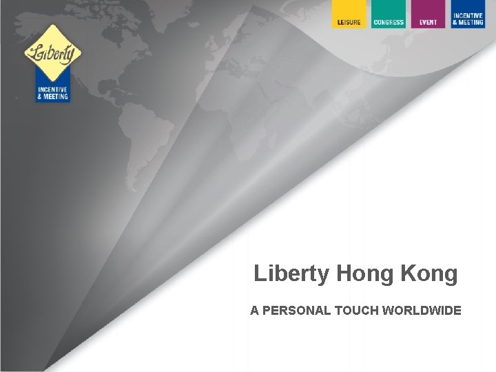 Liberty Hong Kong A PERSONAL TOUCH WORLDWIDE 