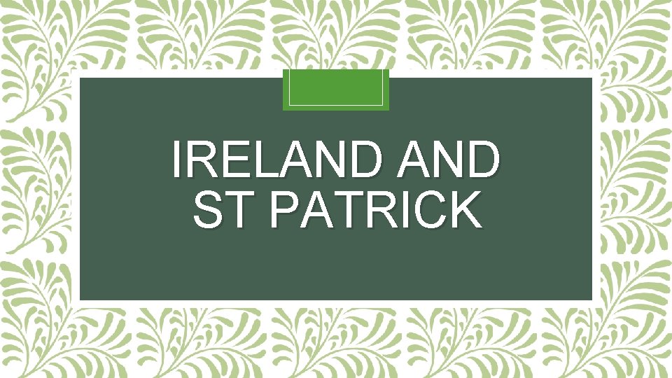 IRELAND ST PATRICK 