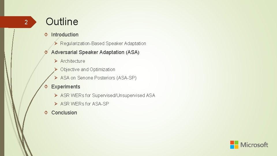 2 Outline Introduction Ø Regularization-Based Speaker Adaptation Adversarial Speaker Adaptation (ASA) Ø Architecture Ø