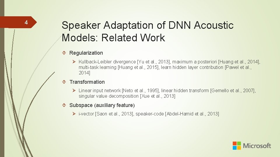 4 Speaker Adaptation of DNN Acoustic Models: Related Work Regularization Ø Kullback-Leibler divergence [Yu