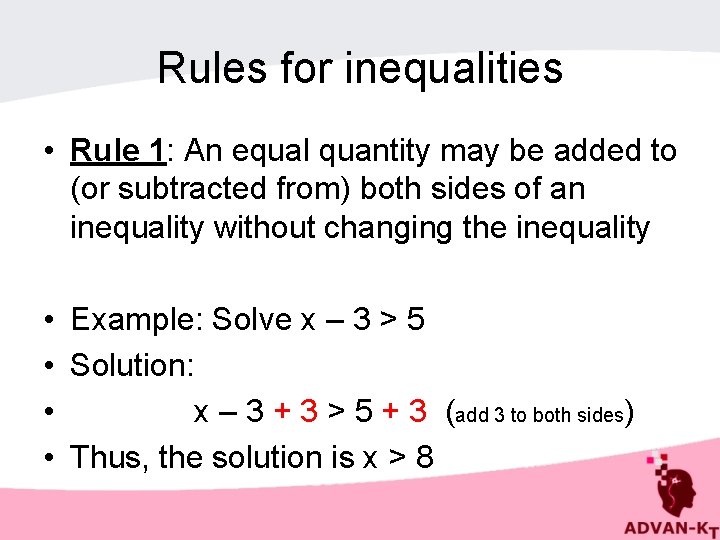 Rules for inequalities • Rule 1: An equal quantity may be added to (or