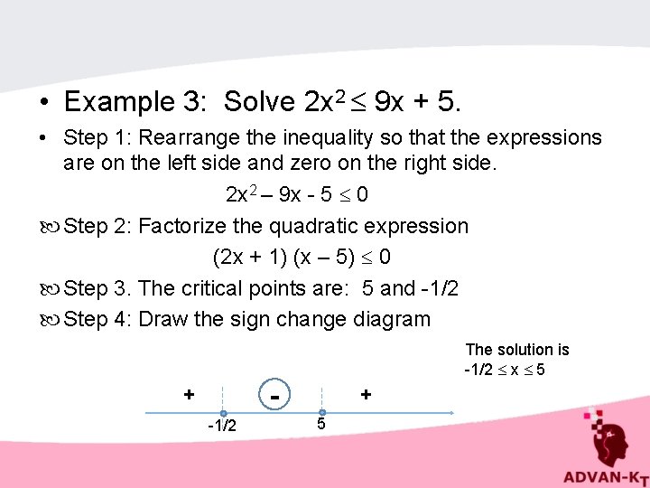  • Example 3: Solve 2 x 2 9 x + 5. • Step