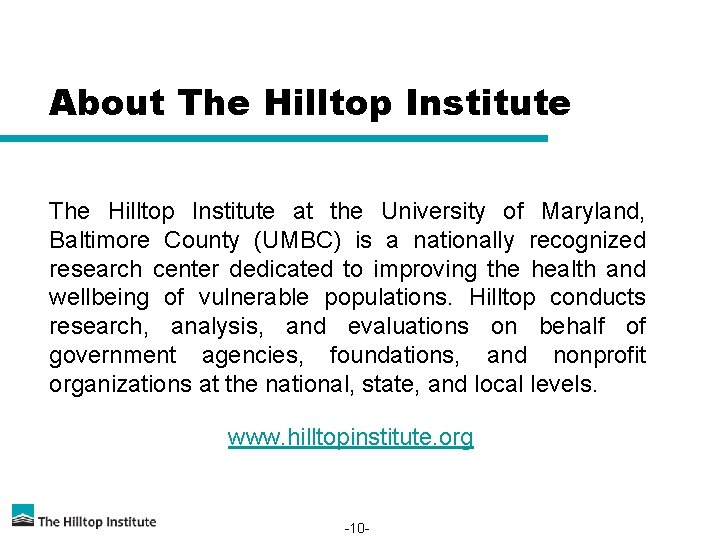 About The Hilltop Institute at the University of Maryland, Baltimore County (UMBC) is a