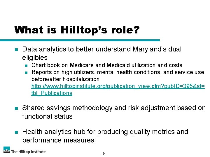 What is Hilltop’s role? n Data analytics to better understand Maryland’s dual eligibles n
