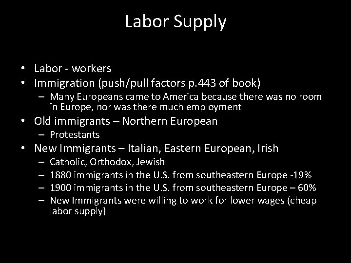 Labor Supply • Labor - workers • Immigration (push/pull factors p. 443 of book)