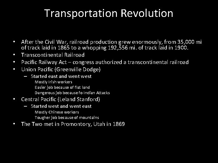 Transportation Revolution • After the Civil War, railroad production grew enormously, from 35, 000